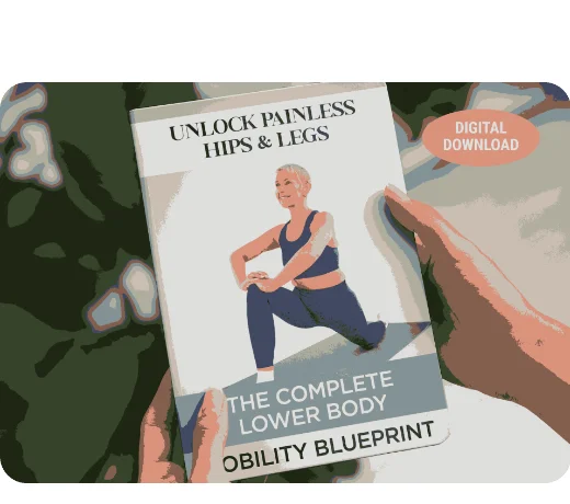 Bonus 3 - Unlock the Secret to Painless Hips and Legs: The Complete Lower Body Mobility Blueprint